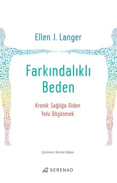 Farkındalıklı Beden: Kronik Sağlığa Giden Yolu Düşünmek
