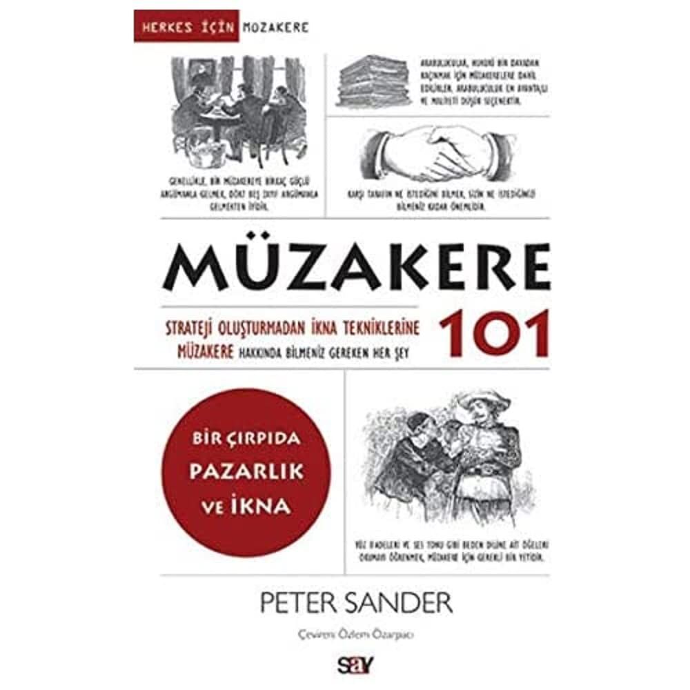 Müzakere 101: Strateji Oluşturmadan İkna Tekniklerine Müzakere Hakkında Bilmemiz Gereken Her Şey