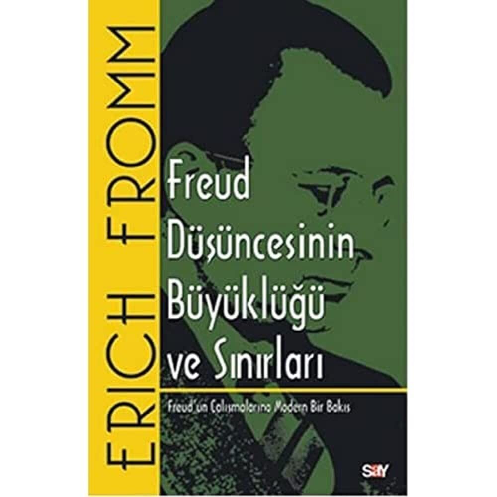 Freud Düşüncesinin Büyüklüğü ve Sınırları: Freud Çalışmalarına Modern Bir Bakış