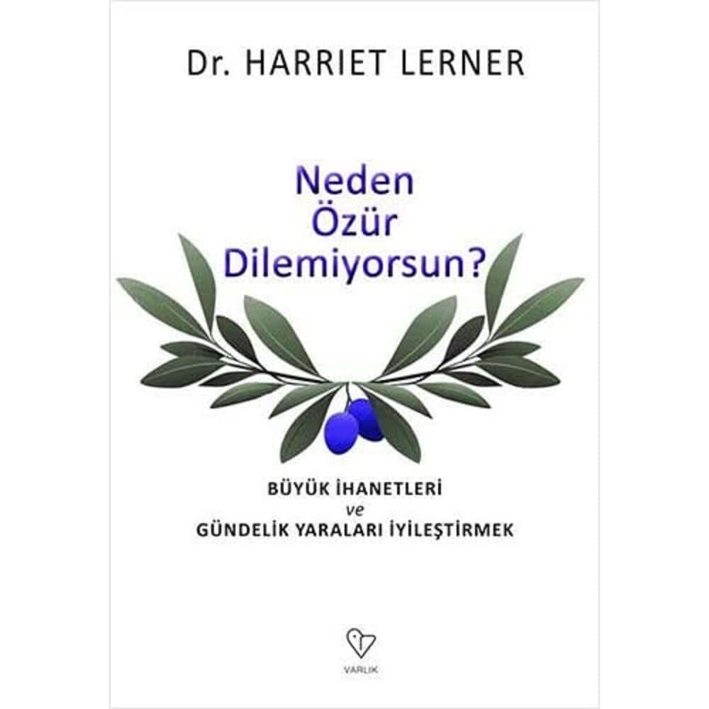 Neden Özür Dilemiyorsun?: Büyük İhanetleri ve Gündelik Yaraları İyileştirmek (Kapak Değişebilir)