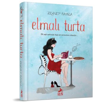 Elmalı Turta (Ciltli): İlk aşk aslında hep en sonuncu olandır...