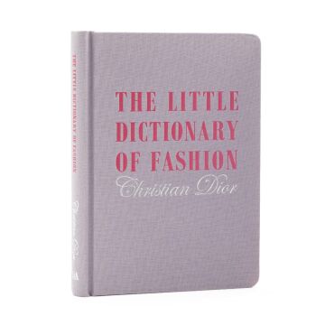 Little Dictionary of Fashion, The: A Guide to Dress Sense for Every Woman