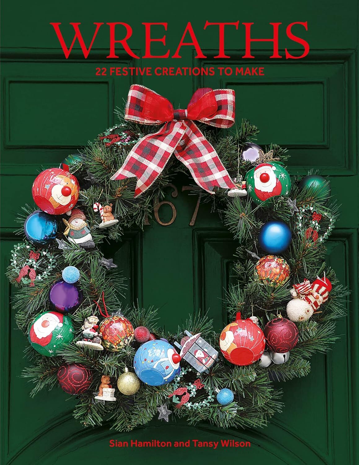 Wreaths: 22 Festive Creations to Make