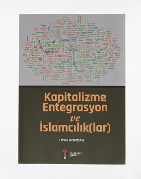 Kapitalizme Entegrasyon ve İslamcılık(lar)