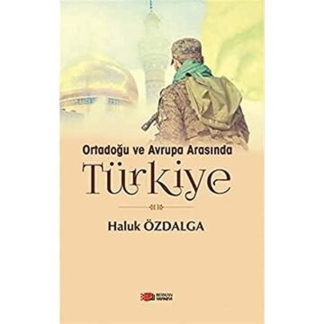 Ortadoğu ve Avrupa Arsında Türkiye