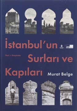 İstanbul’un Surları ve Kapıları (Ciltli) (Kapak değişebilir)