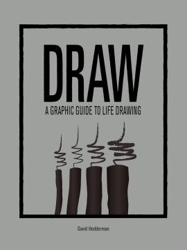 Draw: A Graphic Guide to Life Drawing