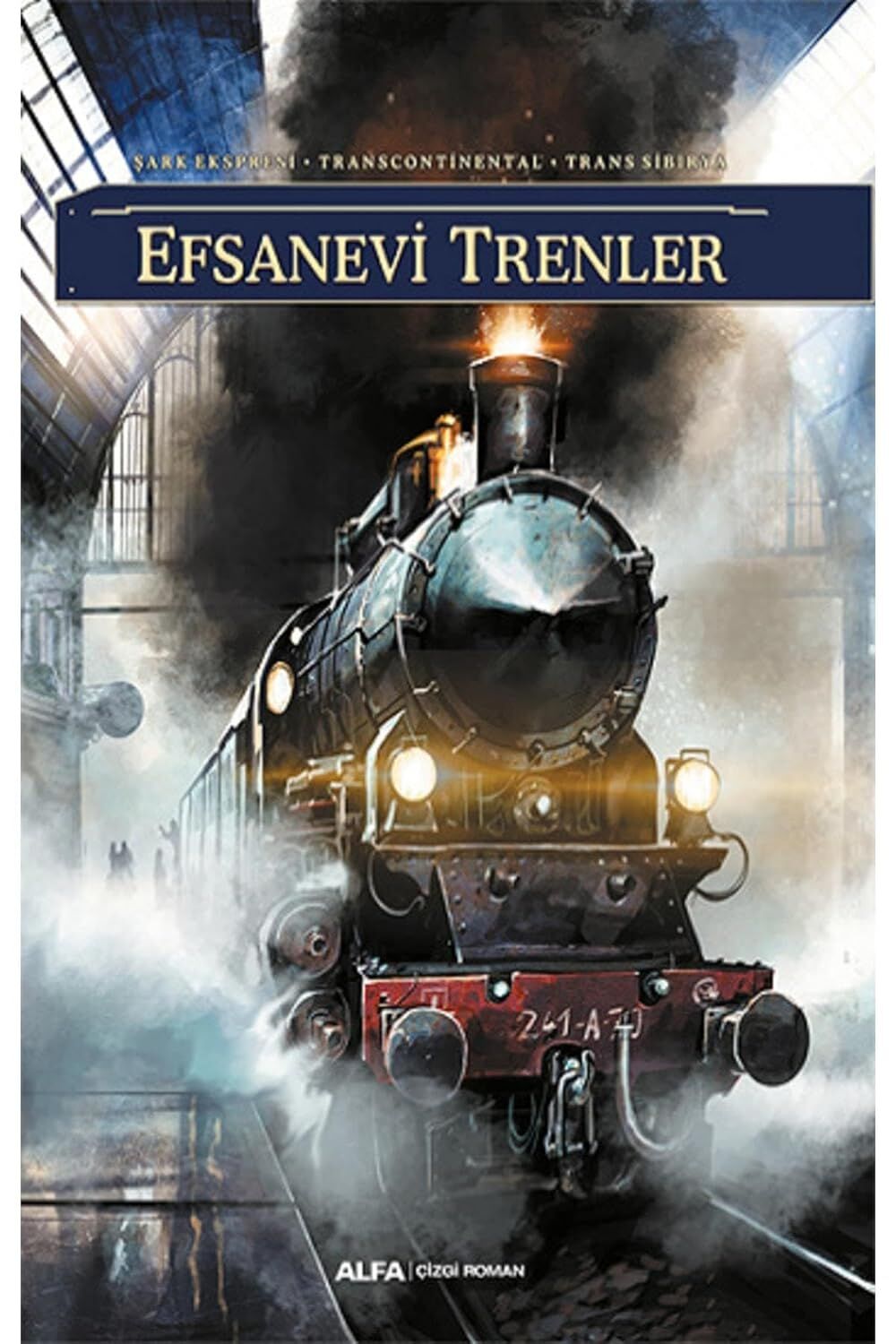 Efsanevi Trenler: Şark Ekspresi – Transcontinental – Trans Sibirya