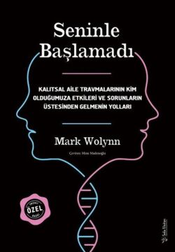Seninle Başlamadı - İmzalı ve Özel Baskı (Ciltli): Kalıtsal Aile Travmalarının Kim Olduğumuza Etkileri ve Sorunların Üstesinden Gelmenin Yolları