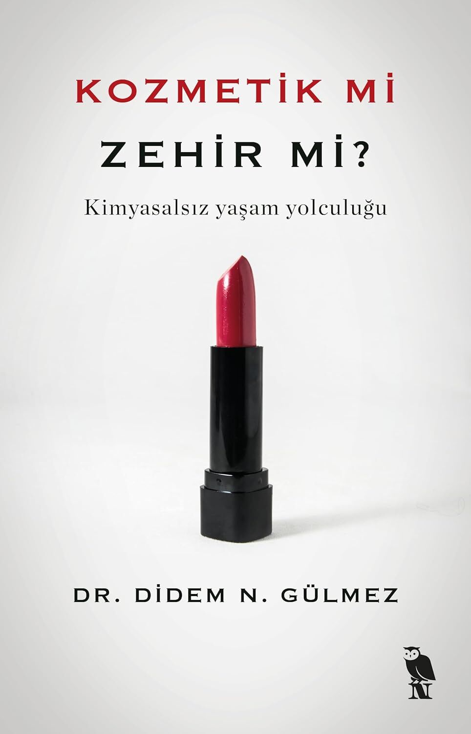 Kozmetik mi Zehir mi?: Kimyasalsız Yaşam Yolculuğu