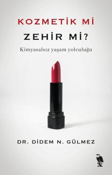 Kozmetik mi Zehir mi?: Kimyasalsız Yaşam Yolculuğu