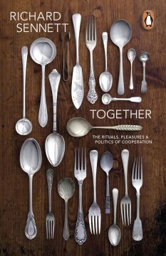 Together: The Rituals, Pleasures and Politics of Cooperation