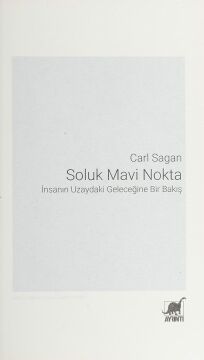 Soluk Mavi Nokta: İnsanın Uzaydaki Geleceğine Bir Bakış