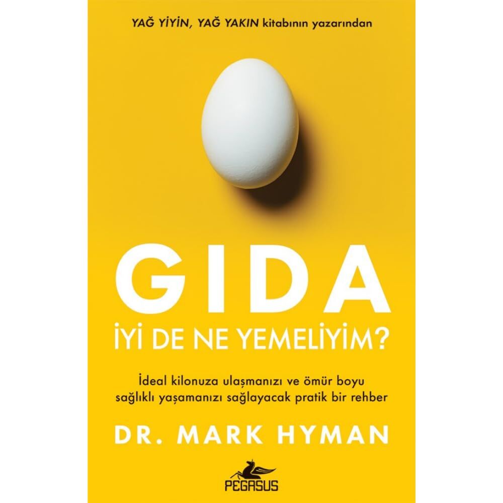 Gıda: İyi De Ne Yemeliyim?: İdeal Kilonuza Ulaşmanızı Ve Ömür Boyu Sağlıklı Yaşamanızı Sağlayacak Pratik Bir Rehber