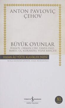 Büyük Oyunlar: İvanov, Orman Cini, Vanya Dayı, Martı, Üç Kızkardeş, Vişne Bahçesi