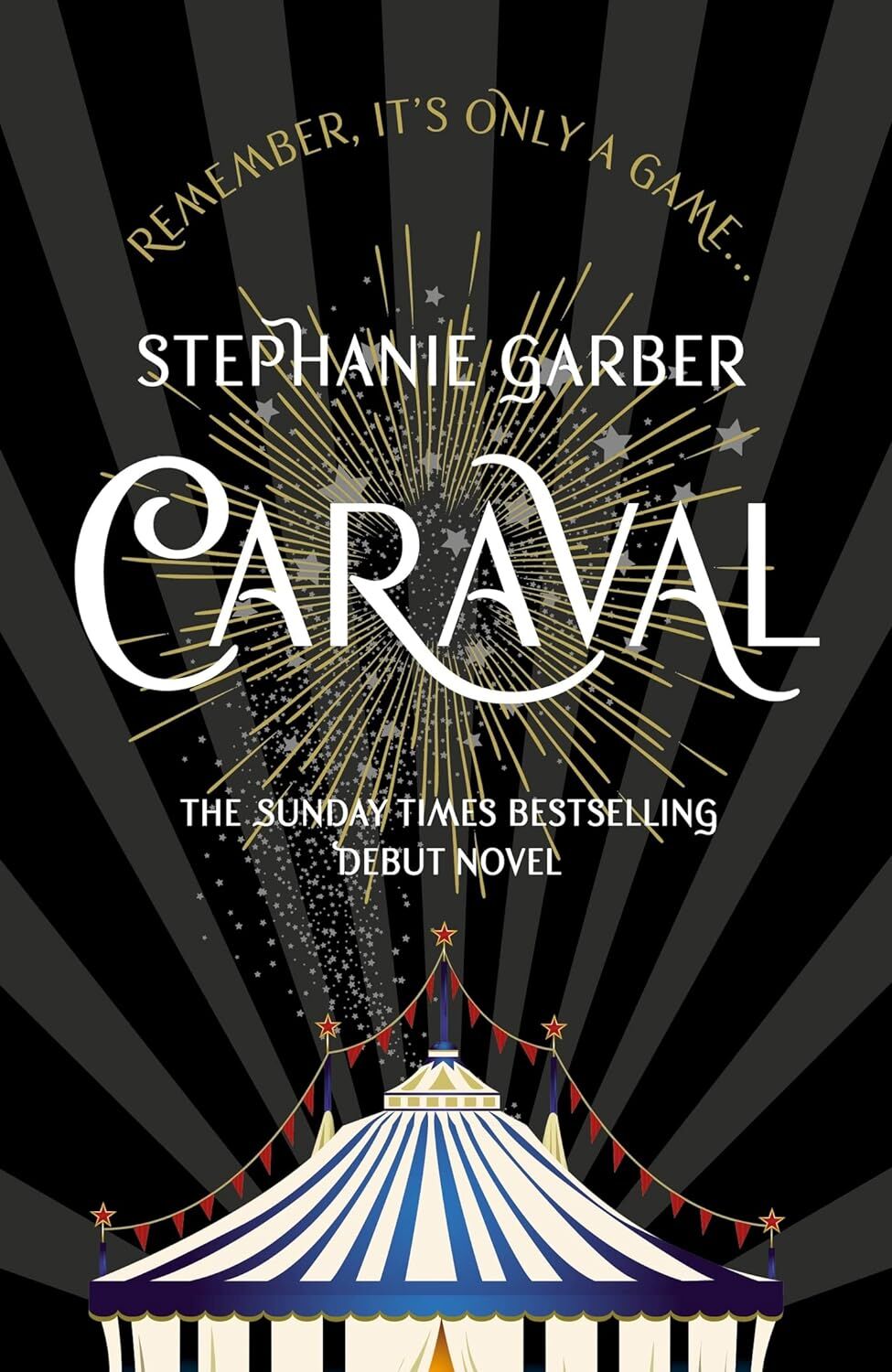 Caraval: The mesmerising Sunday Times bestseller: the mesmerising and magical fantasy from the author of Once Upon a Broken Heart: 1