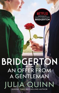 Bridgerton: An Offer From A Gentleman (Bridgertons Book 3): Inspiration for the Netflix Original Series Bridgerton: Inspiration for Bridgerton series four