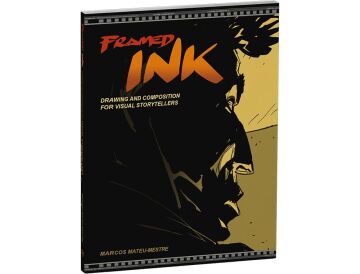 Framed Ink: Drawing and Composition for Visual Storytellers
