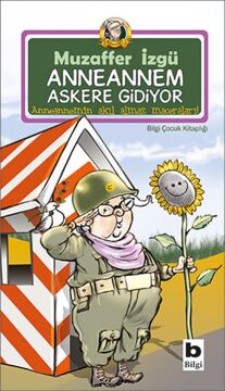 Anneannem Askere Gidiyor: Anneannemin Akıl Almaz Maceraları 1. Kitap