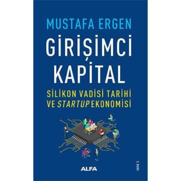 Girişimci Kapital: Silikon Vadisi Tarihi ve Startup Ekonomisi