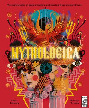 Mythologica: An encyclopedia of gods, monsters and mortals from ancient Greek