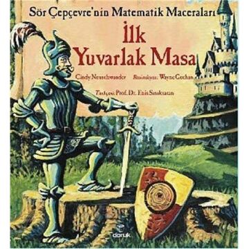 İlk Yuvarlak Masa: Sör Çepçevre'nin Matematik Maceraları: Sör Çepçevre'nin Matematik Maceraları