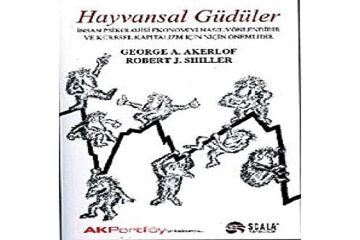 Hayvansal Güdüler: İnsan Psikolojisi Ekonomiyi Nasıl Yönlendirir ve Kültürel Kapitalizm İçin Niçin Önemlidir