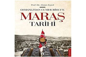 Osmanlı’dan Cumhuriyet’e Maraş Tarihi