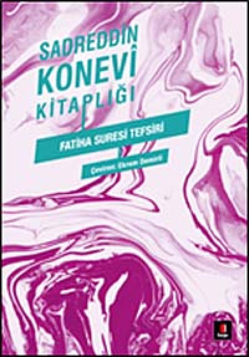 Fatiha Suresi Tefsiri: Sadreddin Konevi Kitaplığı