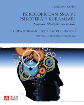 Psikolojik Danışma ve Psikoterapi Kuramları: Sistemler, Stratejiler ve Beceriler