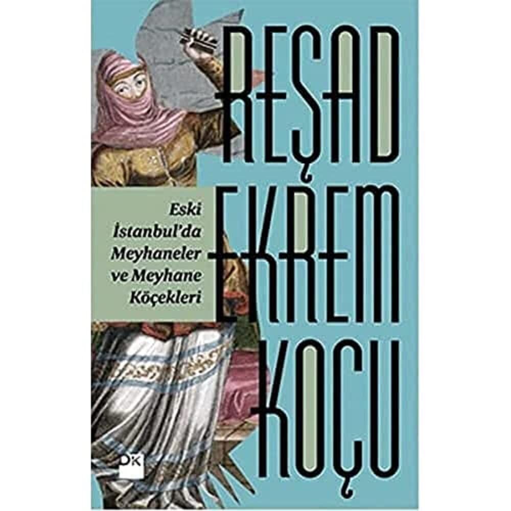 Eski İstanbul’da Meyhaneler ve Meyhane Köçekleri