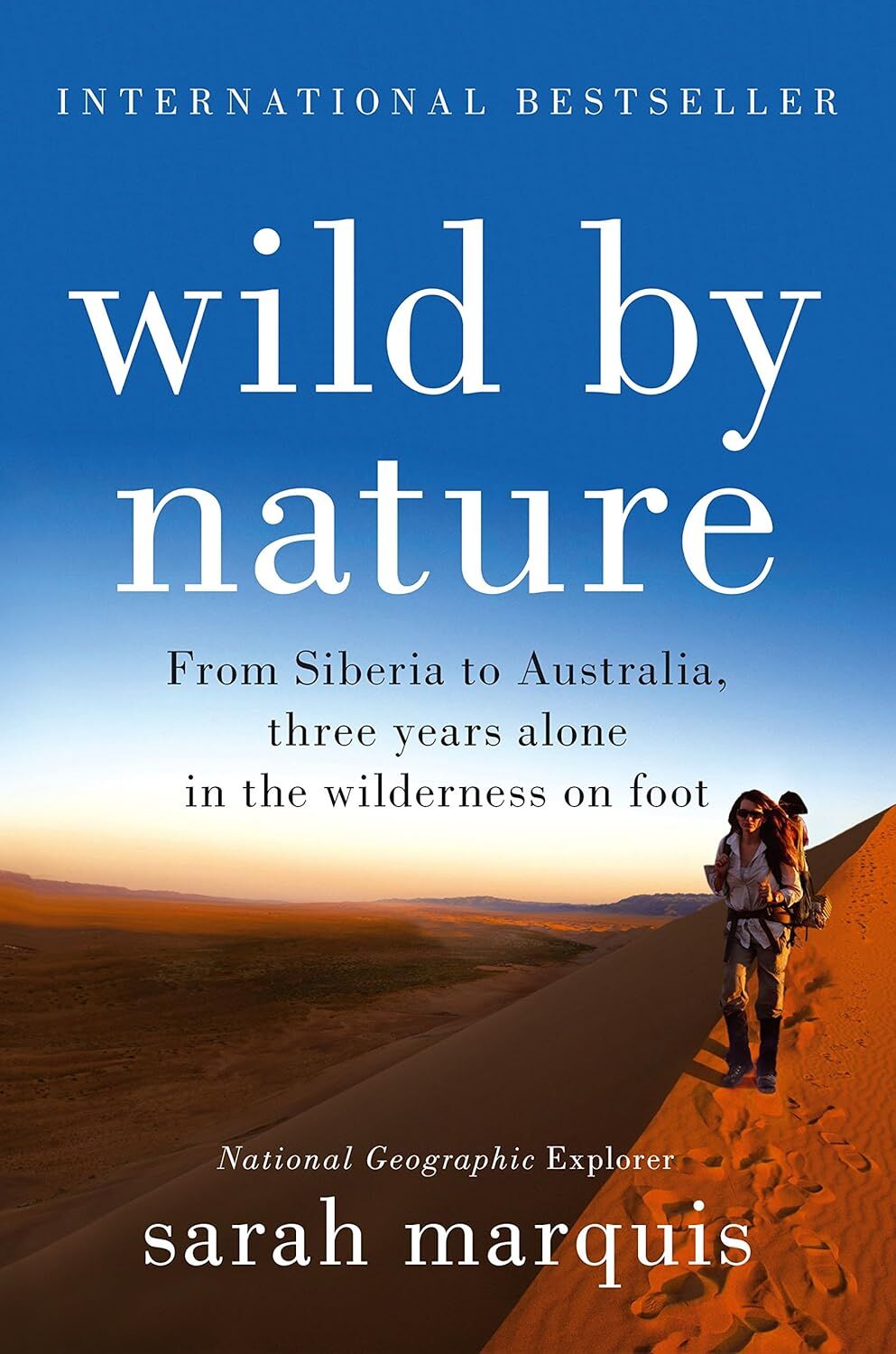 Wild by Nature: From Siberia to Australia, Three Years Alone in the Wilderness on Foot