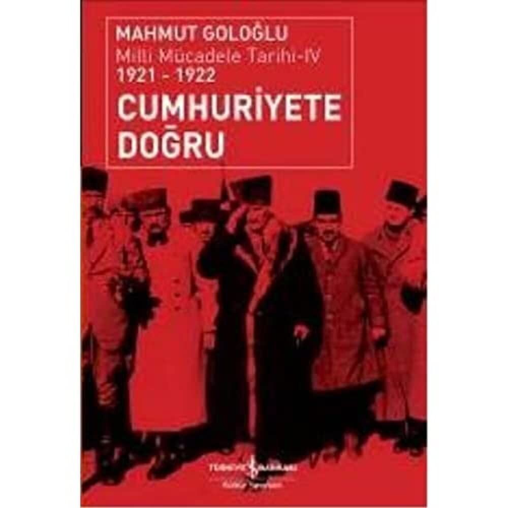 CUMHURİYETE DOĞRU: Milli Mücadele Tarihi 4 (1921-1922) : Milli Mücadele Tarihi-IV