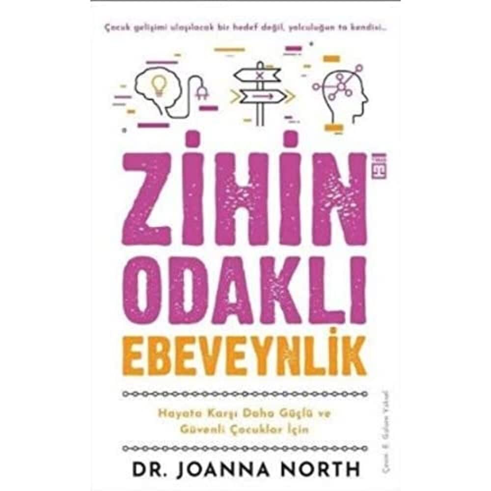 Zihin Odaklı Ebeveynlik: Hayata Karşı Daha Güçlü ve Güvenli Çocuklar İçin