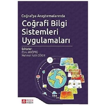 Coğrafya Araştırmalarında Coğrafi Bilgi Sistemleri Uygulamaları