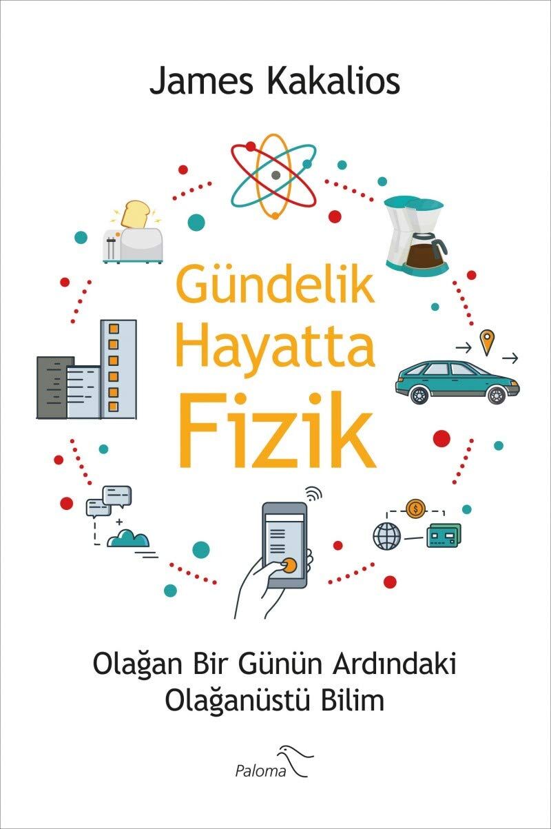 Gündelik Hayatta Fizik: Olağan Bir Günün Ardındaki Olağanüstü Bilim