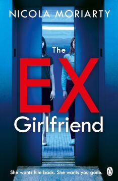 The Ex-Girlfriend: The gripping and twisty psychological thriller: The twisted dark thriller from the author of The Fifth Letter