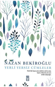 Yerli Yersiz Cümleler: Elimde ne yapacağımı bilmediğim, hiçbir kapıya uymaz anahtarlar, şimdi size aşka, hayata ve ölüme dair yerli yersiz cümleler söyleyeceğim.