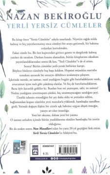 Yerli Yersiz Cümleler: Elimde ne yapacağımı bilmediğim, hiçbir kapıya uymaz anahtarlar, şimdi size aşka, hayata ve ölüme dair yerli yersiz cümleler söyleyeceğim.