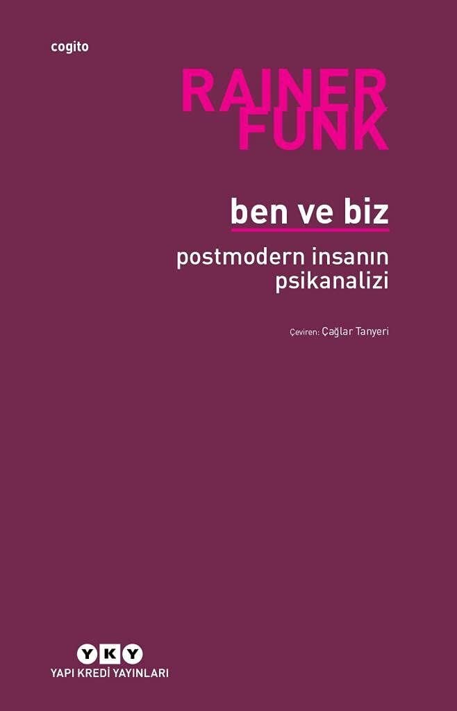 Ben ve Biz - Postmodern İnsanın Psikanalizi