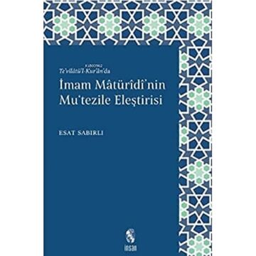 İmam Maturidi'nin Mu'tezile Eleştirisi: Te’vilatü’l-Kur’an’da