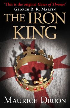 The Iron King: Book One of The Accursed Kings: 1