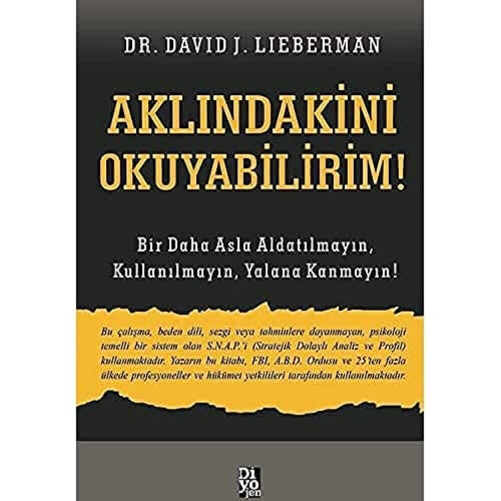 Aklındakini Okuyabilirim!: Bir Daha Asla Aldatılmayın, Kullanılmayın, Yalana Kanmayın!