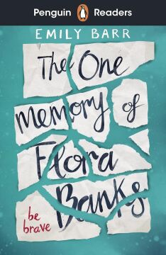 Penguin Readers Level 5: The One Memory of Flora Banks (ELT Graded Reader): Abridged Edition
