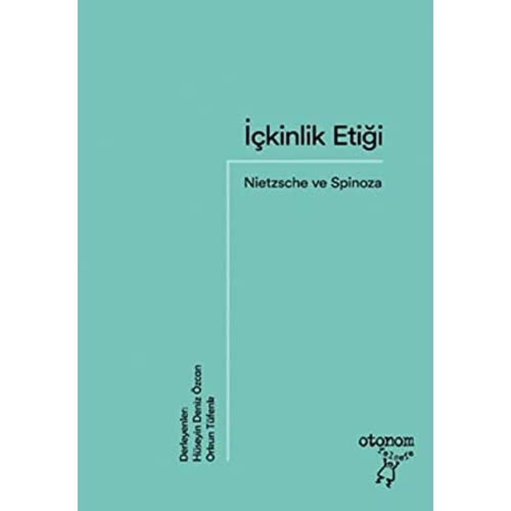 İçkinlik Etiği: Nietzsche ve Spinoza
