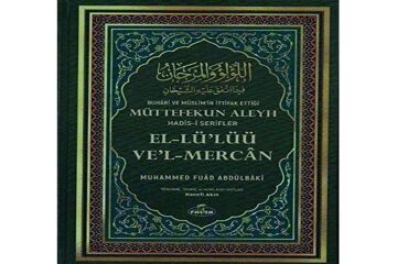 El-Lü'Lüü Ve'l-Mercan (2. Hamur): Buhari ve Müslim'in İttifak Ettiği Müttefekun Aleyh Hadis-i Şerifler