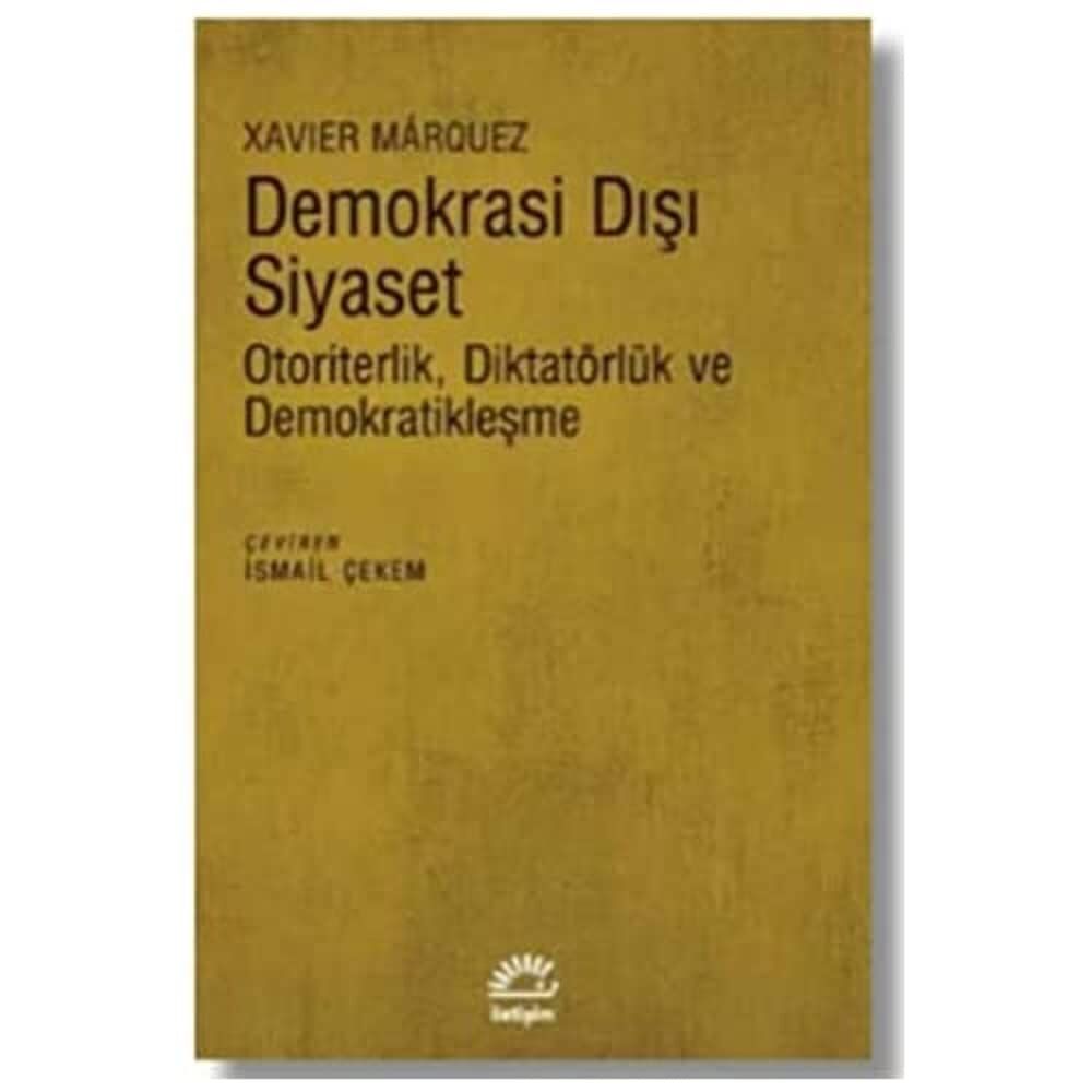 Demokrasi Dışı Siyaset: Otoriterlik, Diktatörlük ve Demokratikleşme