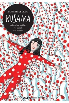 Kusama: Takıntılar, Aşklar ve Sanat