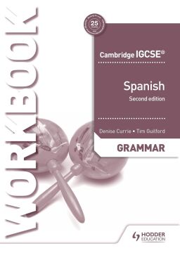 Cambridge IGCSE™ Spanish Grammar Workbook Second Edition