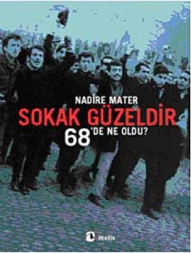 SOKAK GÜZELDİR: 68'de Ne Oldu ?: 68'de Ne Oldu?